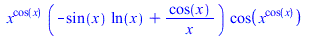 `*`(`^`(x, cos(x)), `*`(`+`(`-`(`*`(sin(x), `*`(ln(x)))), `/`(`*`(cos(x)), `*`(x))), `*`(cos(`^`(x, cos(x)))))); 